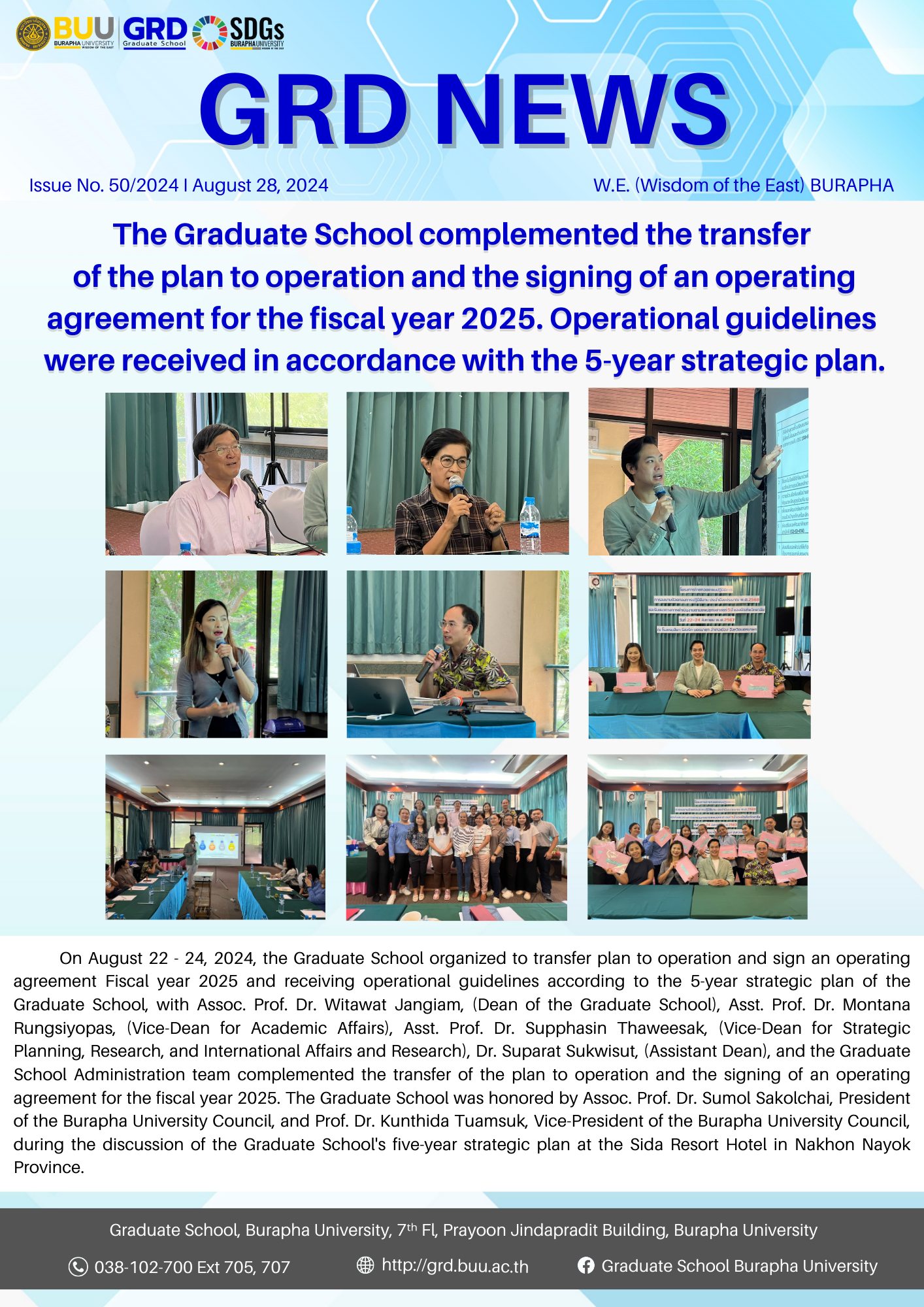 The Graduate School complemented the transfer of the plan to operation and the signing of an operating agreement for the fiscal year 2025. Operational guidelines were received in accordance with the 5-year strategic plan.
